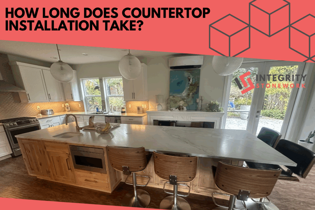How Long Does Countertop Installation Take