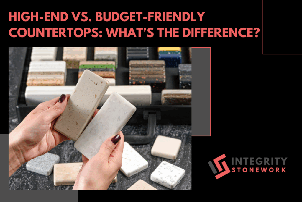 High-End vs. Budget-Friendly Countertops: What’s the Difference?