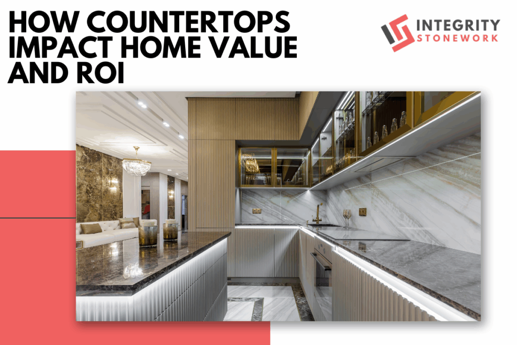 How Countertops Impact Home Value and ROI